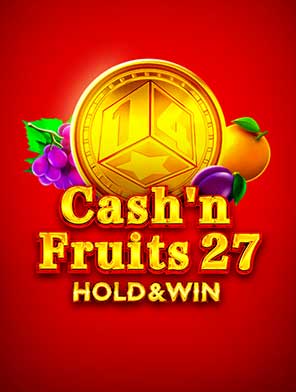 Cash'n Fruits 27 Hold and Win