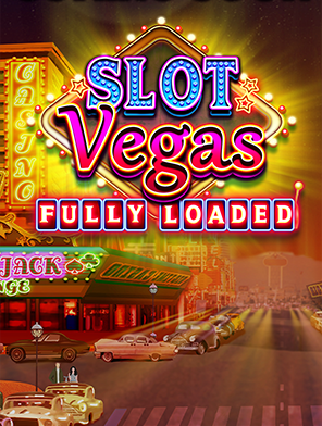 Slot Vegas - Fully Loaded